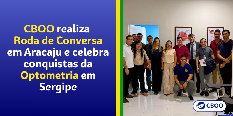 CBOO Realiza Roda de Conversa em Aracajú e Celebra Conquista da Optometria em Sergipe